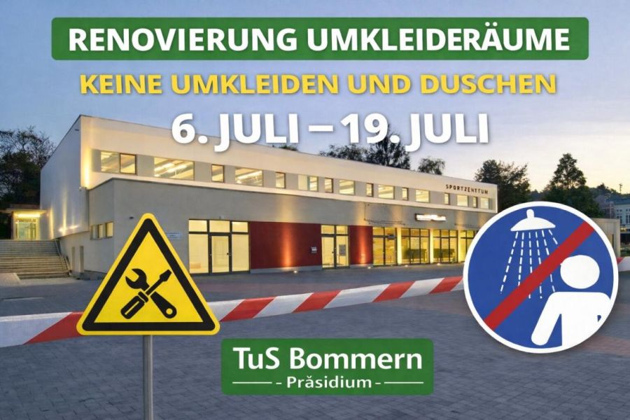 Renovierung Umkleideräume: Sportbetrieb ohne Duschen und ohne Umkleideräume vom 6.7. – 19.7.26